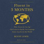 Fluent in 3 months: how anyone at any age can learn to speak any language from anywhere in the world cover image cdn
