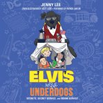 Elvis and the underdogs: secrets, Secret Service, and room service cover image cdn