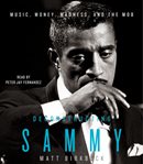 Deconstructing Sammy: [music, money, madness, and the mob] cover image cdn