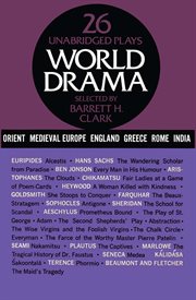 World drama, volume 1: Ancient Greece, Rome, India, China, Japan, Medieval Europe, and England : an anthology cover image cdn