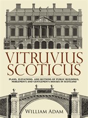 Vitruvius Scoticus: Plans, Elevations, and Sections of Public Buildings, Noblemen's and Gentlemen's Houses in Scotland cover image cdn