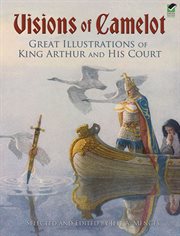 Visions of Camelot: Great Illustrations of King Arthur and His Court cover image cdn