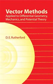 Vector methods applied to differential geometry, mechanics, and potential theory cover image cdn