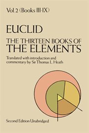 The thirteen books of Euclid's Elements. Volume II, Books III-IX cover image cdn