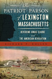 The Patriot Parson of Lexington, Massachusetts: Reverend Jonas Clarke and the American Revolution cover image cdn