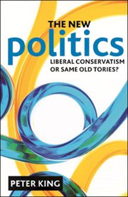 The new politics: liberal conservatism or same old tories ? cover image cdn