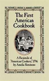First American Cookbook: A Facsimile of "American Cookery," 1796 cover image cdn