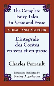 The complete fairy tales in verse and prose: L'intégrale des contes en vers et en prose cover image cdn