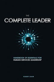 The complete leader: handbook of essentials for human services leadership cover image cdn