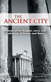 Ancient City: a Study of the Religion, Laws, and Institutions of Greece and Rome cover image cdn
