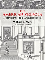 The American Vignola: a guide to the making of classical architecture cover image cdn
