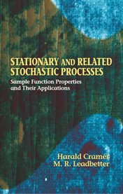 Stationary and related stochastic processes;: sample function properties and their applications cover image cdn