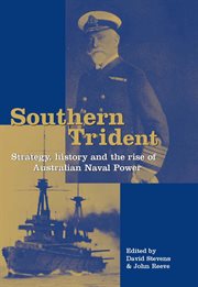 Southern trident: strategy, history and the rise of Australian naval power cover image cdn