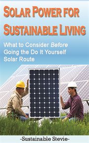 Solar power for sustainable living: what to consider before going the do it yourself solar route cover image cdn