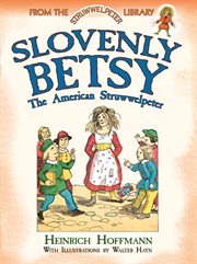Slovenly Betsy: the American Struwwelpeter cover image cdn
