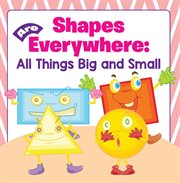 Shapes are everywhere: all things big and small cover image cdn