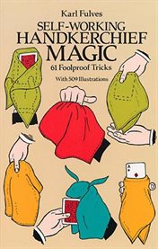 Self-Working Handkerchief Magic: 61 Foolproof Tricks cover image cdn