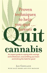 Quit cannabis: an expert guide to coping with cravings and withdrawal, unscrambling your brain and kicking the habit for good cover image cdn