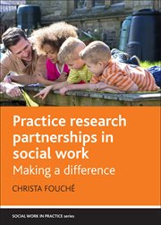 Practice research partnerships in social work: making a difference cover image cdn