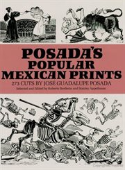 Posada's popular Mexican prints: 273 cuts cover image cdn