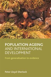 Population ageing and international development: from generalisation to evidence cover image cdn