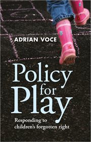 Policy for play: responding to children's forgotten right cover image cdn