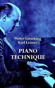 Piano technique consisting of the two complete books The shortest way to pianistic perfection and Rhythmics, dynamics, pedal and other problems of piano playing cover image cdn