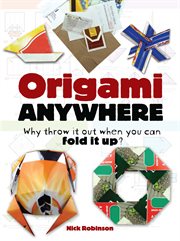 Origami anywhere: why throw it out when you can fold it up? cover image cdn