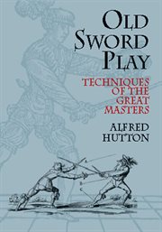 Old Sword Play: Techniques of the Great Masters cover image cdn