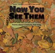Now you see them, now you don't: poems about creatures that hide cover image cdn