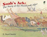 Noah's ark: the story of the flood and after cover image cdn