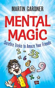 Mental Magic: Surefire Tricks to Amaze Your Friends cover image cdn