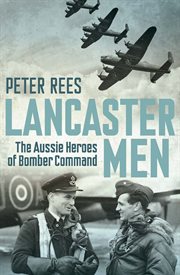 Lancaster Men: the Aussie heroes of Bomber Command cover image cdn