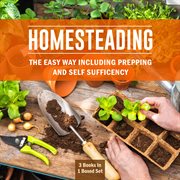 Homesteading the easy way: including prepping and self sufficiency: boxed set, new for 2015 cover image cdn