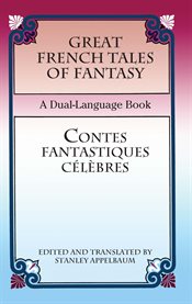 Great French tales of fantasy =: Contes fantastiques célèbres : a dual language book cover image cdn