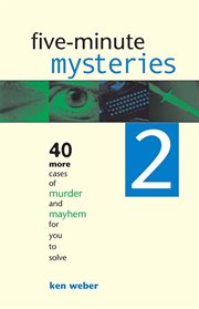 Five-minute mysteries 2: 40 more cases of murder and mayhem for you to solve cover image cdn