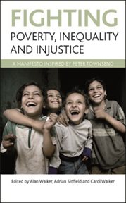 Fighting poverty, inequality and injustice: a manifesto inspired by Peter Townsend cover image cdn