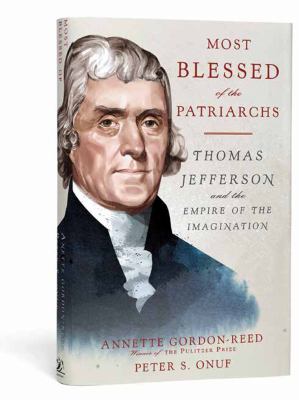 Most blessed of the patriarchs : Thomas Jefferson and the empire of the imagination  cover image cdn