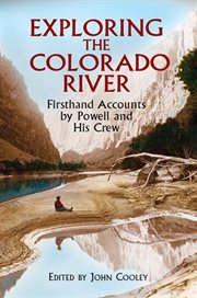 Exploring the Colorado River: Firsthand Accounts by Powell and His Crew cover image cdn