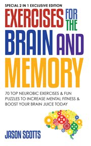 Exercises for the brain and memory: 70 neurobic exercises & fun puzzles to increase mental fitness & boost your brain juice today with crossword puzzles cover image cdn
