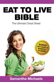Eat to live diet: ultimate cheat sheet (with diet diary & workout planner) cover image cdn