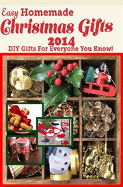 Easy homemade Christmas gifts 2014: DIY gifts for everyone you know! cover image cdn