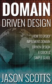 Domain driven design: how to easily implement domain driven design, a quick & simple guide cover image cdn