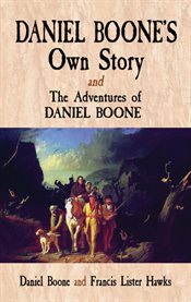Daniel Boone's Own Story & The Adventures of Daniel Boone cover image cdn