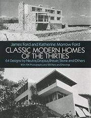 Classic Modern Homes of the Thirties: 64 Designs by Neutra, Gropius, Breuer, Stone and Others cover image cdn