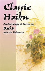 Classic haiku: an anthology of poems by Bashō and his followers cover image cdn