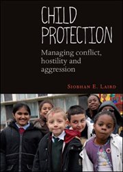 Child protection: managing conflict, hostility and aggression cover image cdn