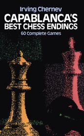 Capablanca's Best chess endings: 60 complete games cover image cdn