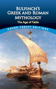 Bulfinch's Greek and Roman mythology: the age of fable cover image cdn