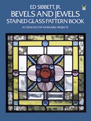 Bevels and jewels stained glass pattern book: 83 designs for workable projects cover image cdn